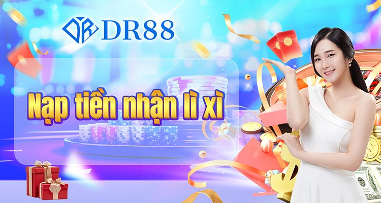 Nạp tiền Dr88 - Thanh toán siêu tốc, nhận quà hấp dẫn 2 nạp tiền Dr88 nhận lì xì